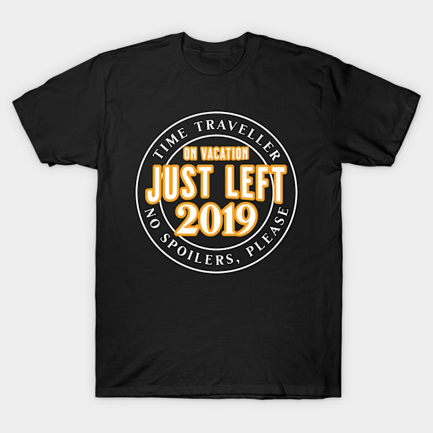 Time Traveller on Vacation - Just left 2019 - No spoilers, please / Funny tourist humor / Covid / Polycrisis / Permacrisis T-Shirt by octoplatypusclothing@gmail.com